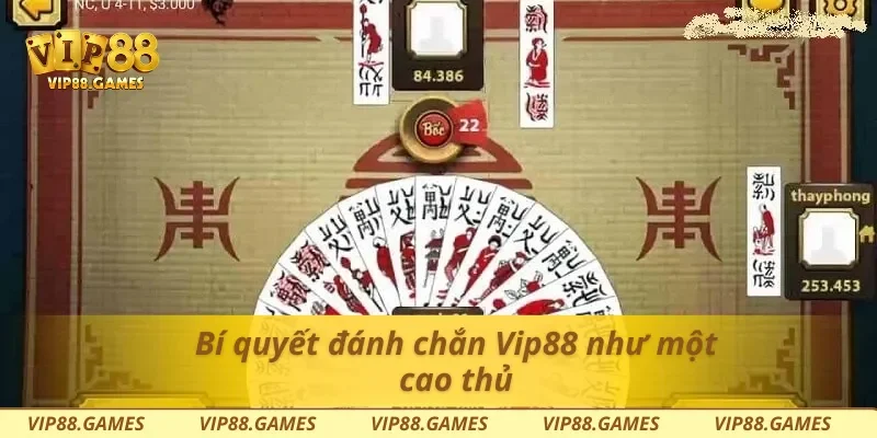 Bí quyết đánh chắn Vip88 như một cao thủ