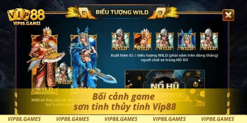 Bối cảnh game sơn tinh thủy tinh Vip88