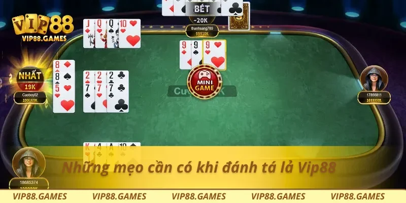 Những mẹo cần có khi đánh tá lả Vip88
